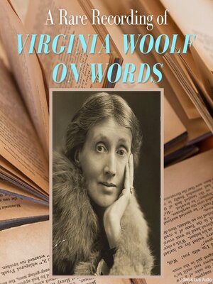 cover image of A Rare Recording of Virginia Woolf on Words